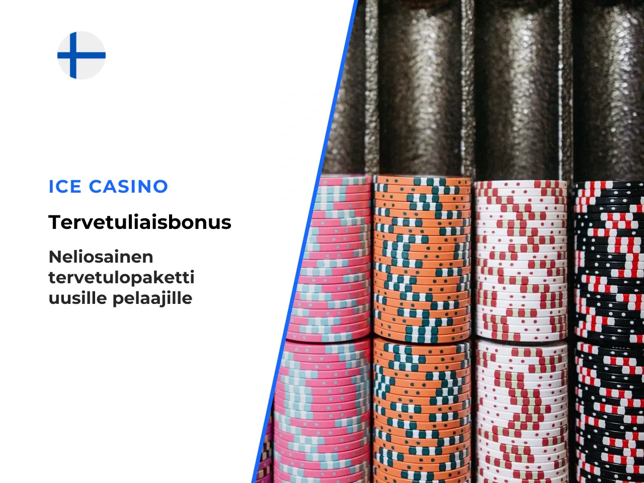 ICE Casino talletusbonus. Tervetulopaketti jakautuu neljään
