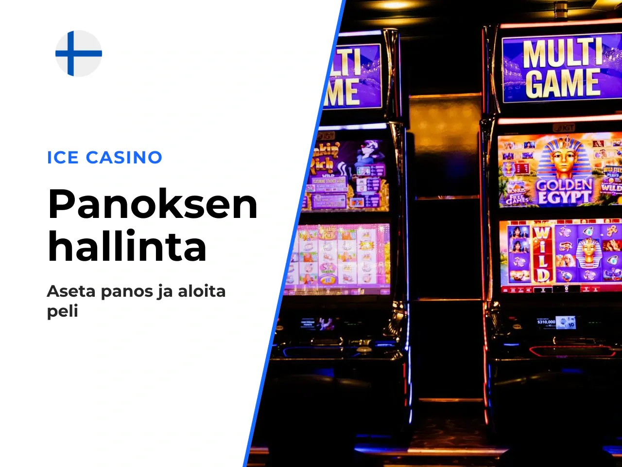 Pelikierroksen käynnistäminen ja panoksen hallinta. Kun
