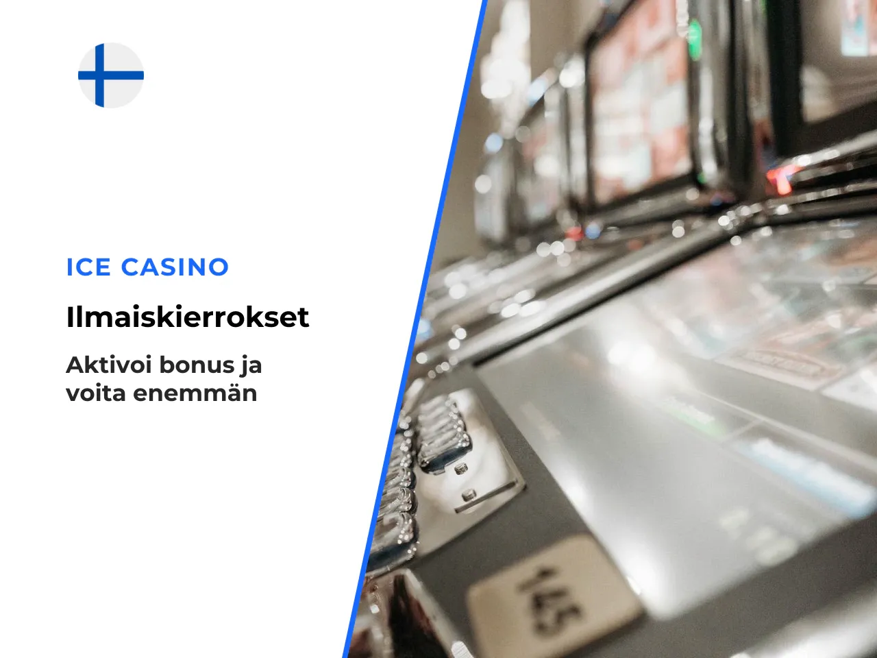 Ilmaiskierrokset ja kasvavat kertoimet. Ilmaiskierrostoiminto aktivoituu