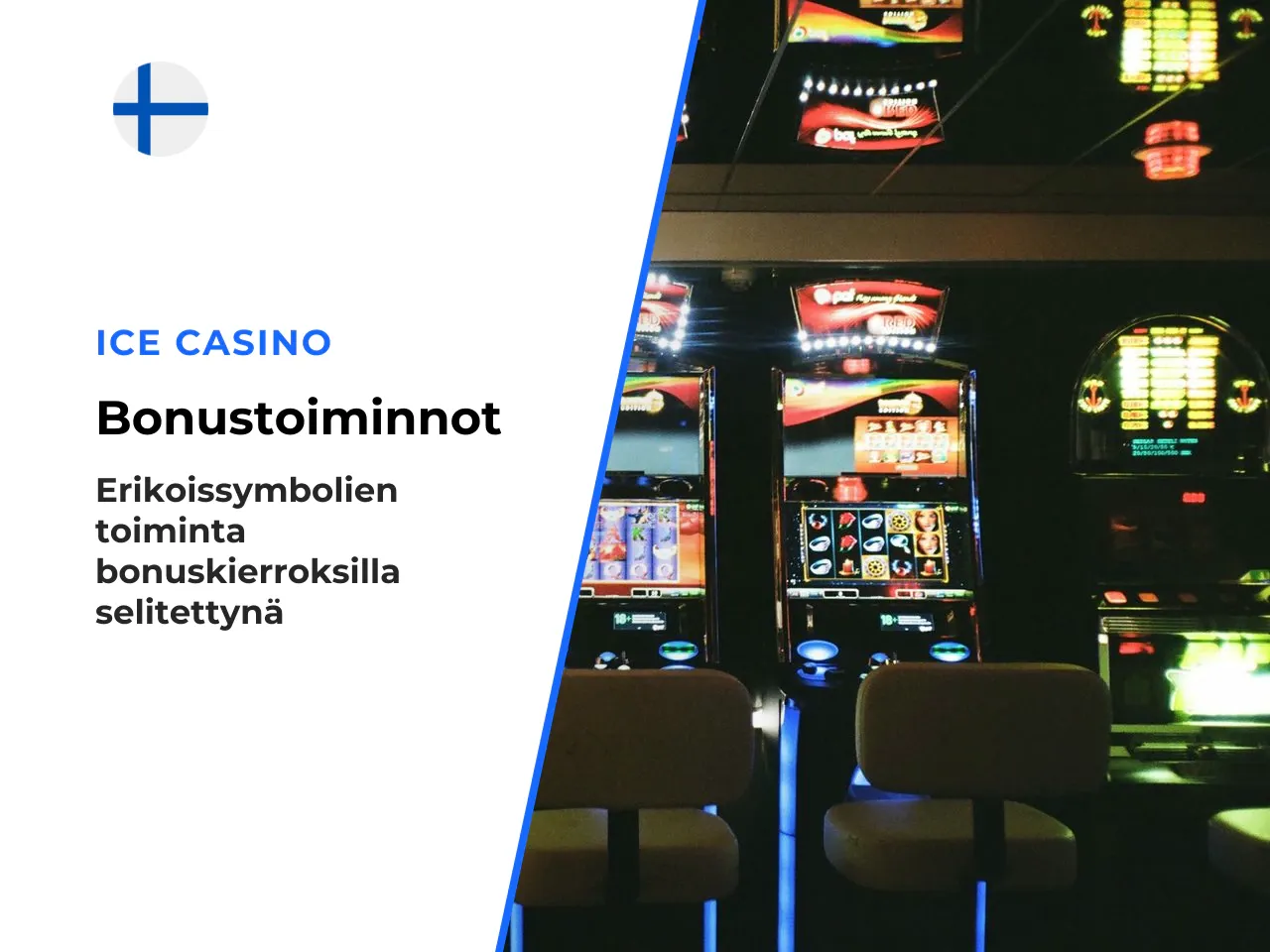 Laajeneva erikoissymboli bonuskierroksilla. Erikoissymbolin laajeneminen tapahtu