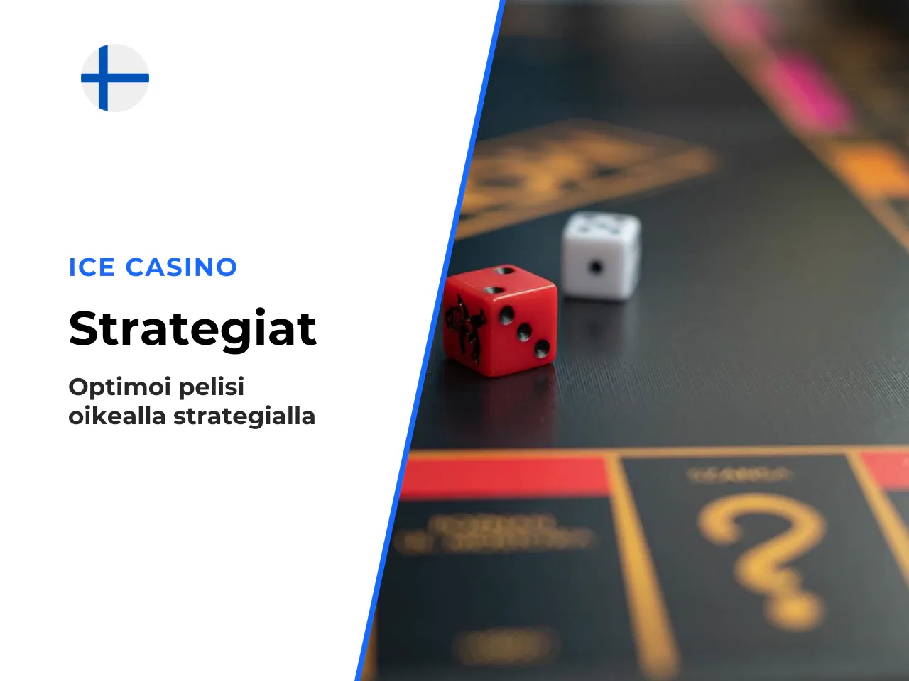 Konservatiivinen, aggressiivinen ja kaksoispanos-strategia. Pelaajat ryhmittelev