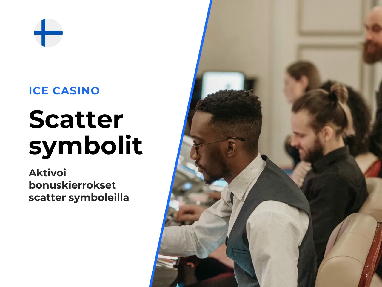 Scatter-symbolit ja bonuskierroksen aktivointi. Pelin Scatter-symbolina