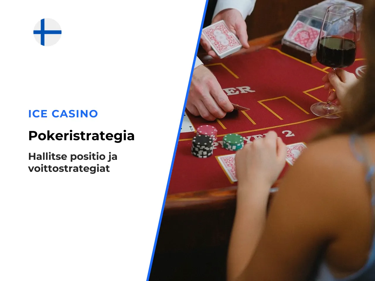 Positio, blindit ja aloituskäsien valinta. Pelaajan